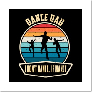 Dance Dad I Don't Dance I Finance Funny Father's Day Posters and Art